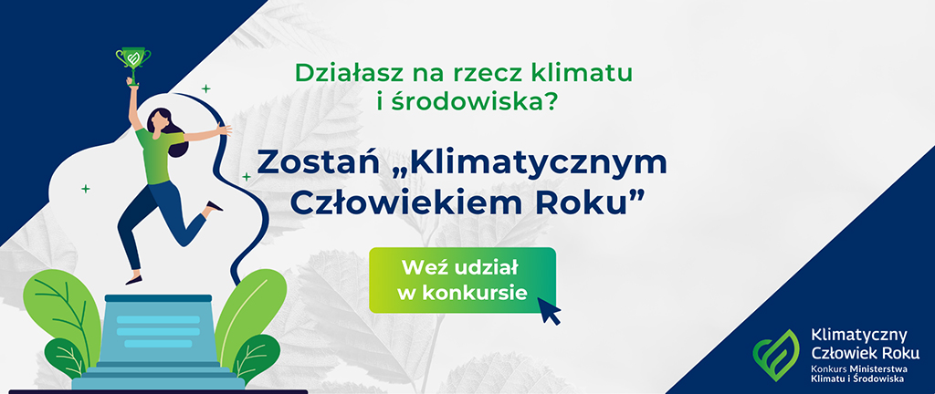 IV edycja konkursu „Klimatyczny Człowiek Roku” (baner); tekst: Działasz na rzecz klimatu i środowiska? Zostań Klimatycznym Człowiekiem Roku", weź udział w konkursie