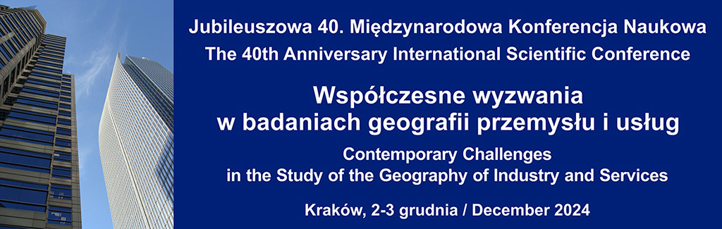 40-Jubileuszowa-Miedzynarodowa-Konferencja-Naukowa-Wspolczesne-wyzwania-w-badaniach-geografii-przemyslu-i-uslug